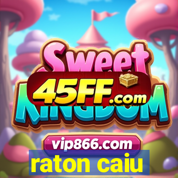 raton caiu